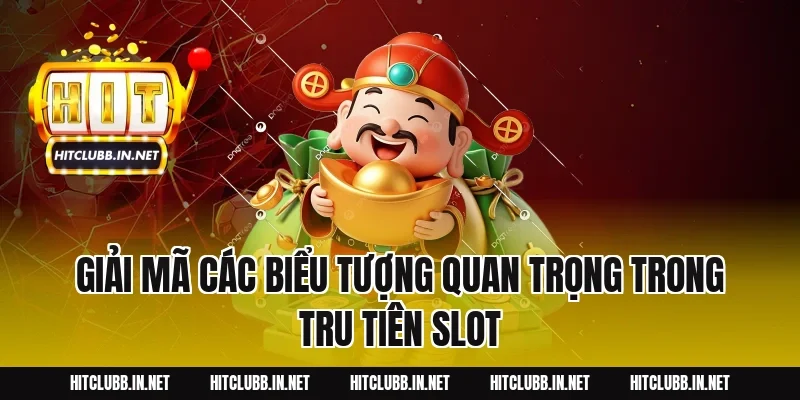 Giải Mã Các Biểu Tượng Quan Trọng Trong Tru Tiên Slot
